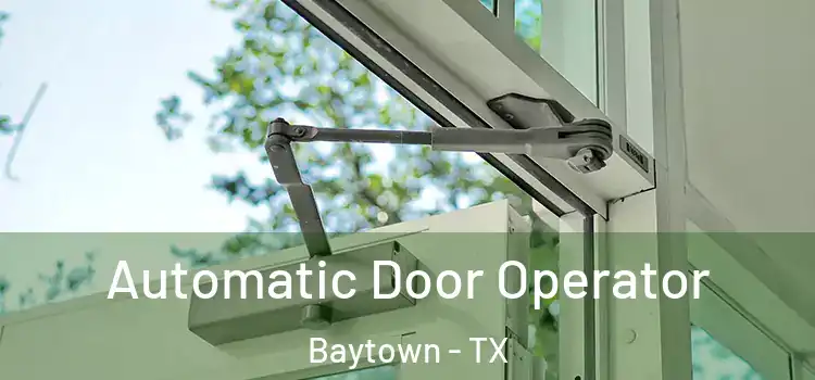  Automatic Door Operator Baytown - TX