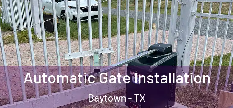  Automatic Gate Installation Baytown - TX