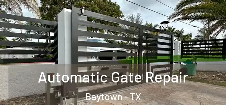 Automatic Gate Repair Baytown - TX
