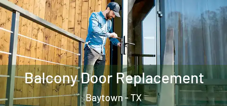  Balcony Door Replacement Baytown - TX