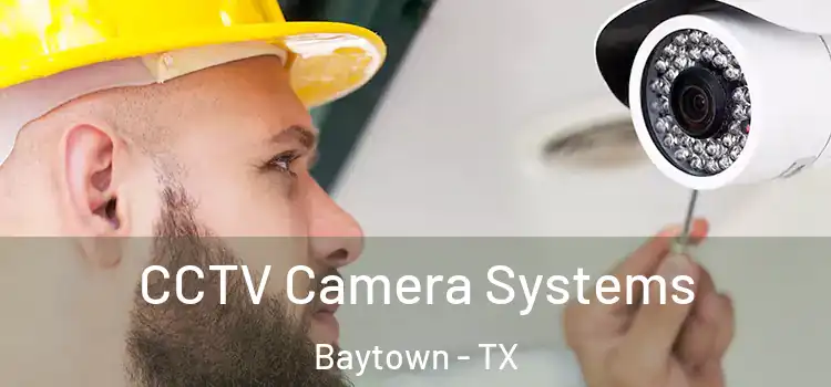  CCTV Camera Systems Baytown - TX