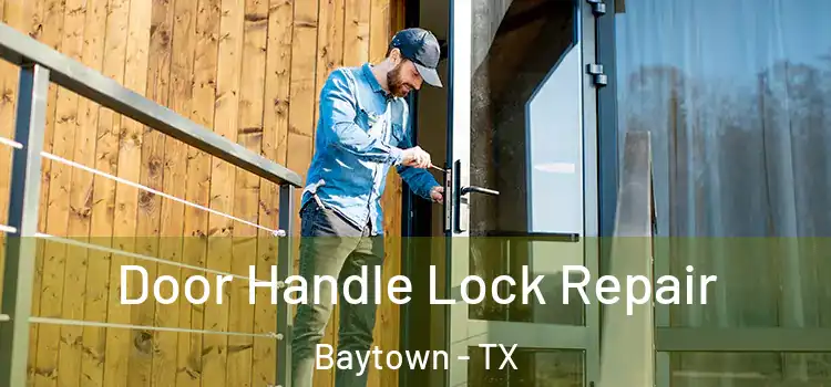  Door Handle Lock Repair Baytown - TX