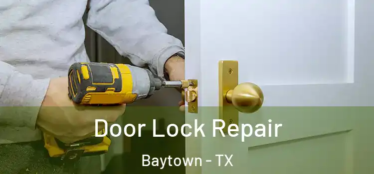  Door Lock Repair Baytown - TX