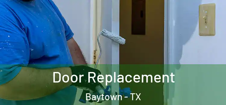  Door Replacement Baytown - TX
