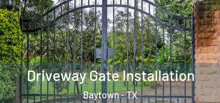  Driveway Gate Installation Baytown - TX