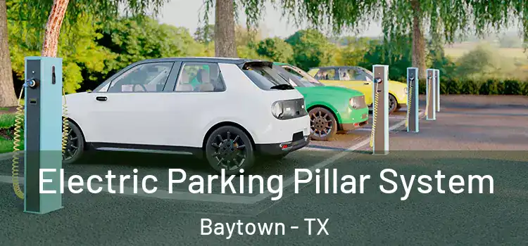  Electric Parking Pillar System Baytown - TX
