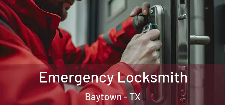 Emergency Locksmith Baytown - TX