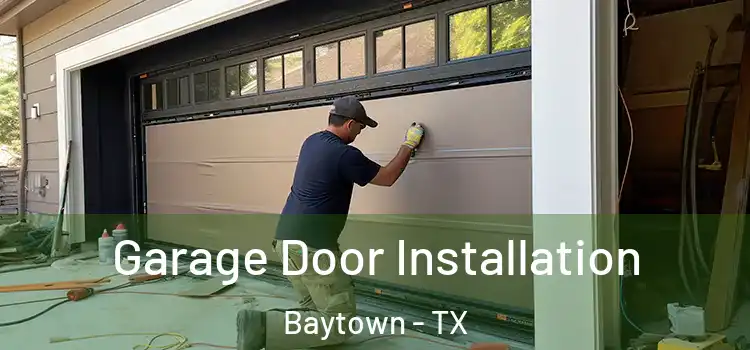  Garage Door Installation Baytown - TX
