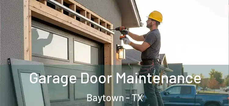  Garage Door Maintenance Baytown - TX