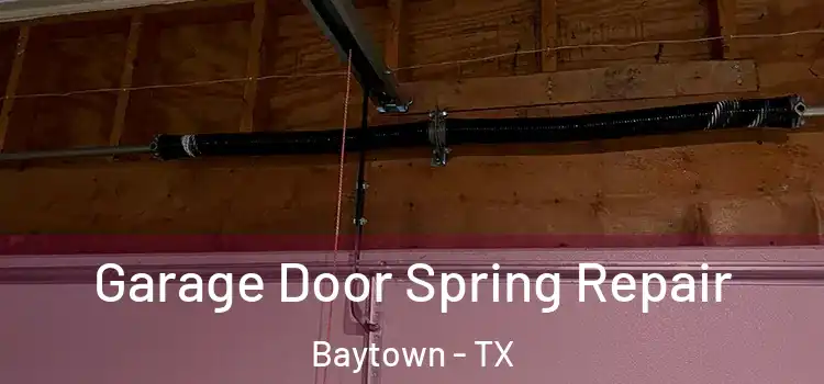  Garage Door Spring Repair Baytown - TX