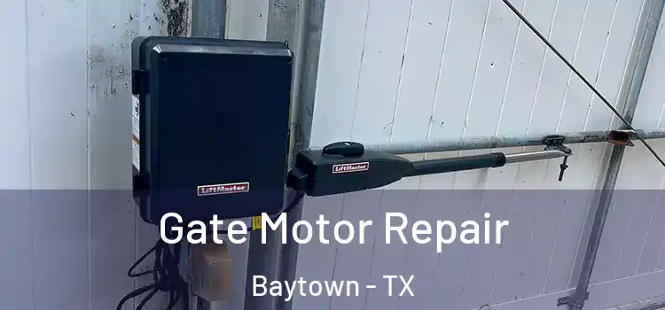  Gate Motor Repair Baytown - TX