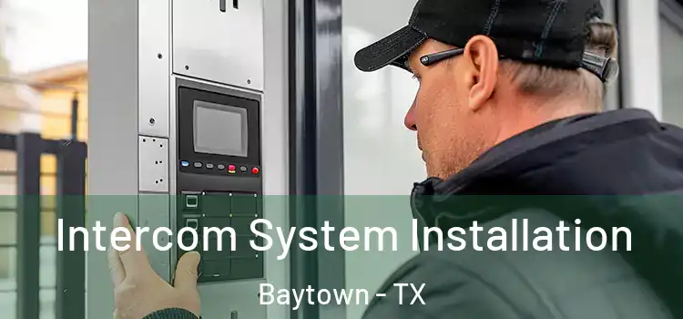  Intercom System Installation Baytown - TX