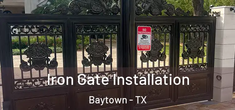  Iron Gate Installation Baytown - TX