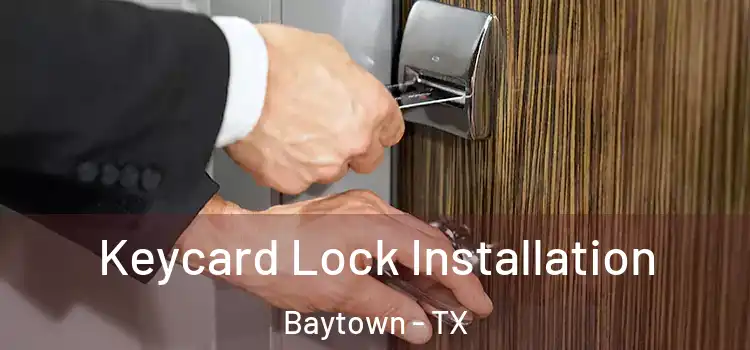  Keycard Lock Installation Baytown - TX