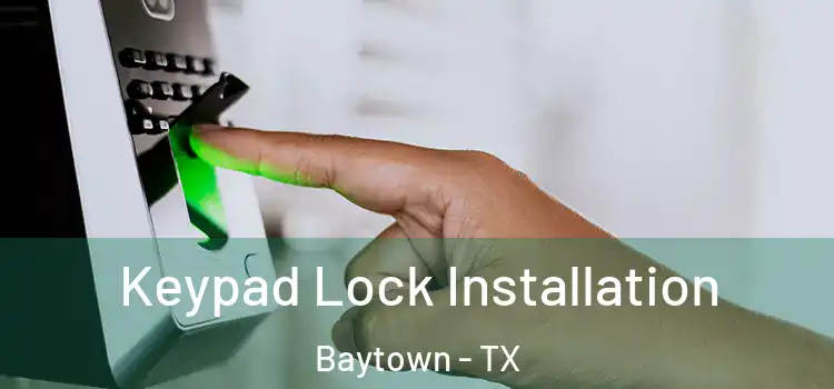 Keypad Lock Installation Baytown - TX