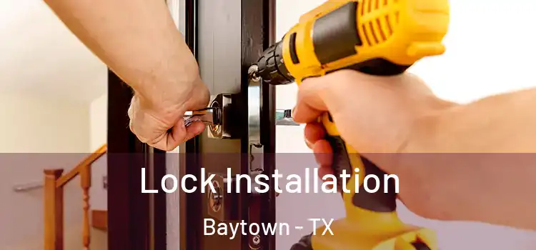  Lock Installation Baytown - TX