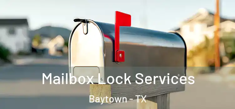Mailbox Lock Services Baytown - TX