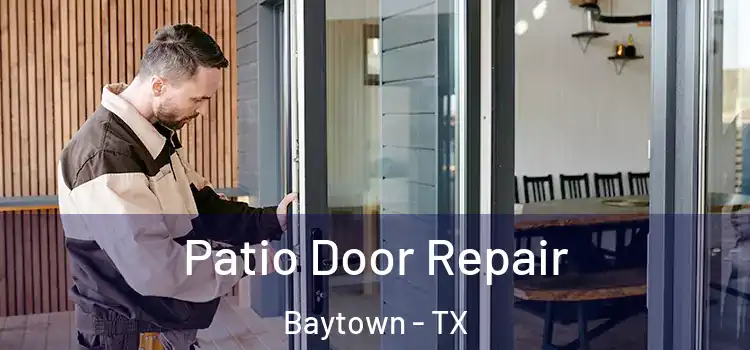  Patio Door Repair Baytown - TX