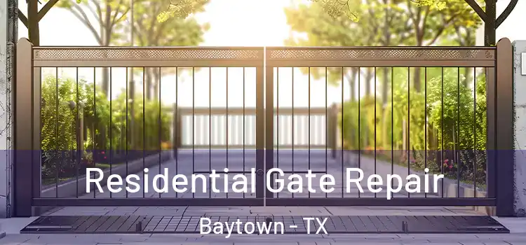  Residential Gate Repair Baytown - TX