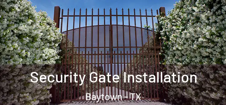  Security Gate Installation Baytown - TX