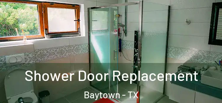  Shower Door Replacement Baytown - TX
