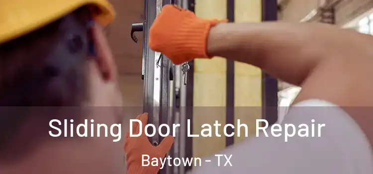  Sliding Door Latch Repair Baytown - TX