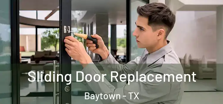  Sliding Door Replacement Baytown - TX