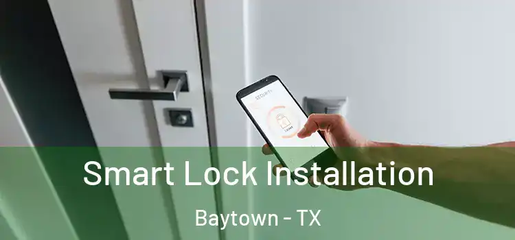  Smart Lock Installation Baytown - TX