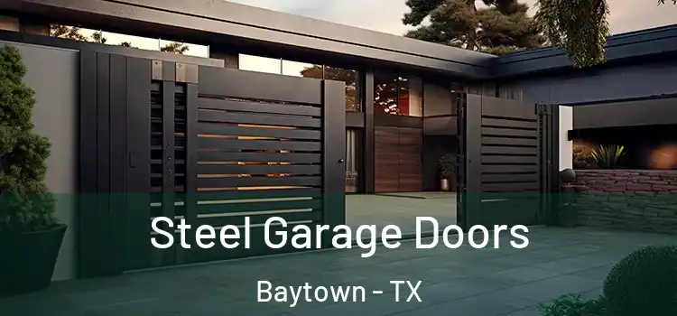 Steel Garage Doors Baytown - TX