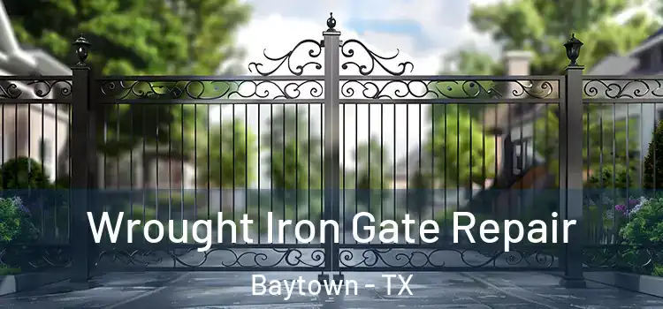 Wrought Iron Gate Repair Baytown - TX